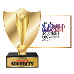 Top 10 Vulnerability Management Solutions Companies - 2024